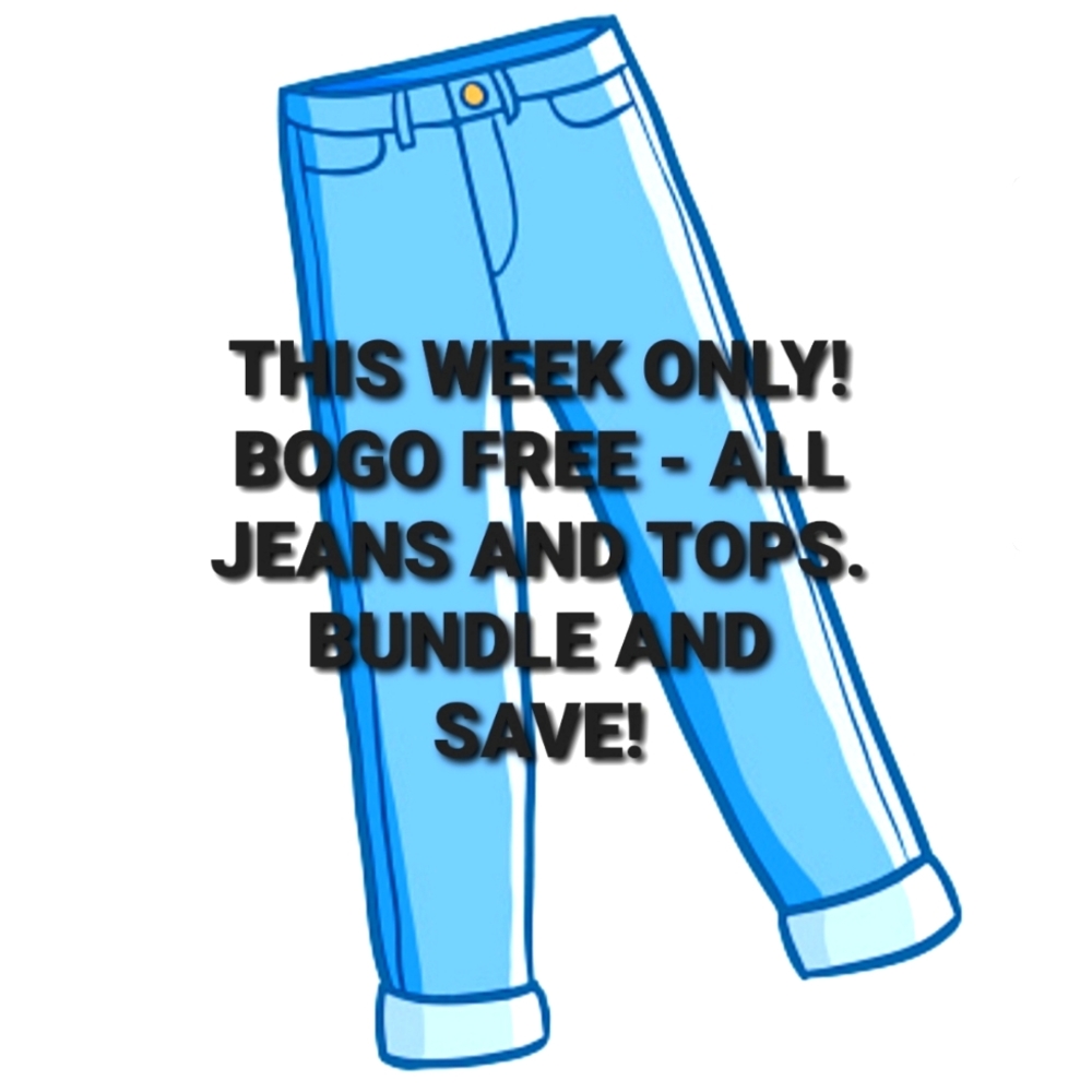 BOGO SALE!!!!! All jeans and tops! Thru April 5th!